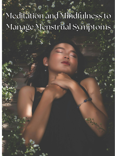 Meditation and Mindfulness to Manage Menstrual Symptoms